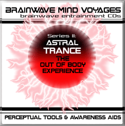 SERIES 2: ASTRAL TRANCE CD-OUT OF BODY EXPERIENCES