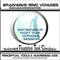 SERIES 29- HYPNOSIS  SIMULATION -FLOAT TANK SESSION-FLOATING BRAINWAVE CD